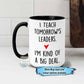I teach tomorrow's Leaders kind of a big deal teacher Mug
