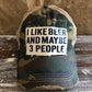 I Like Beer & Maybe 3 People Camo Snapback Hat