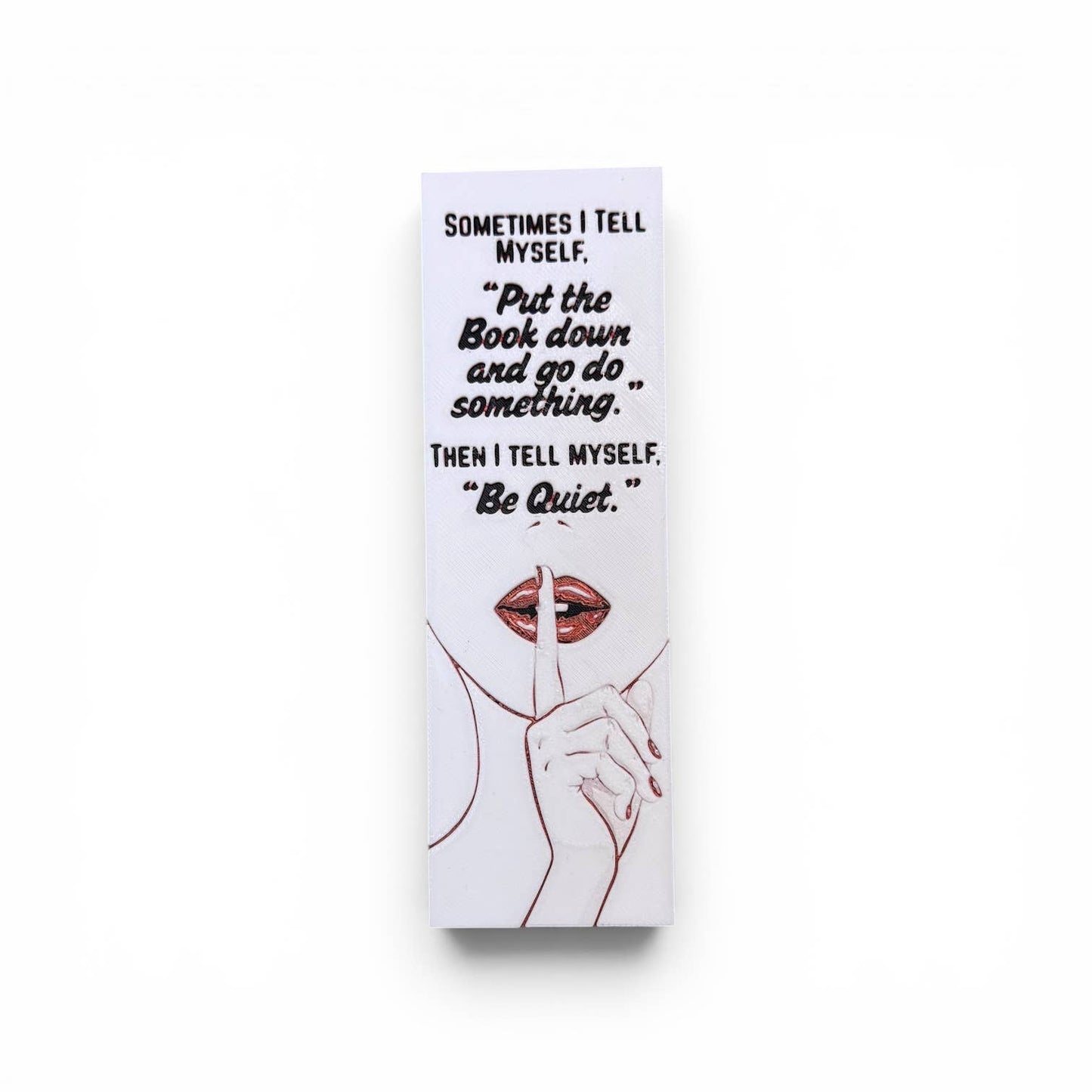 Sometimes I Tell Myself... 3D Bookmark