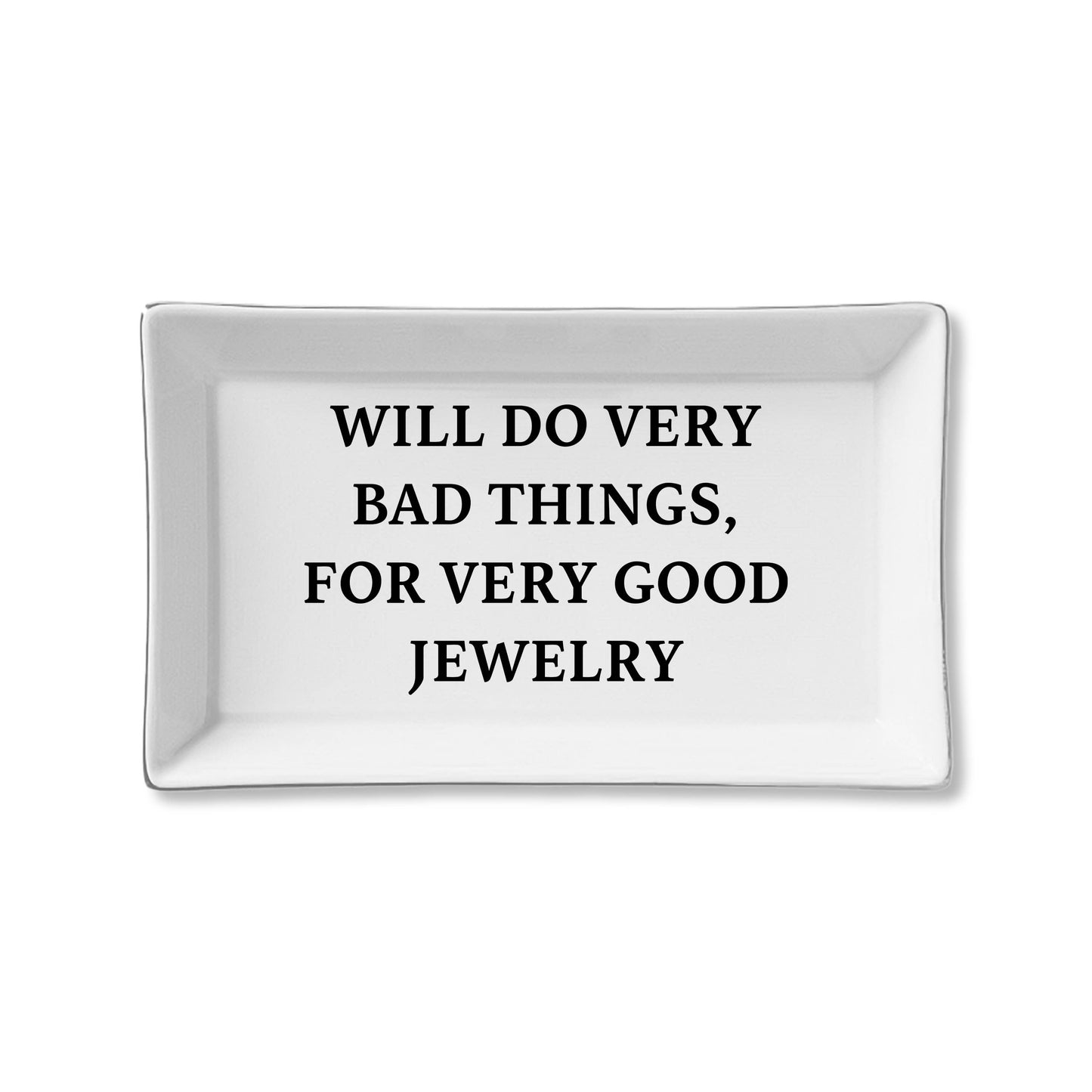 Bad Things For Good Jewelry