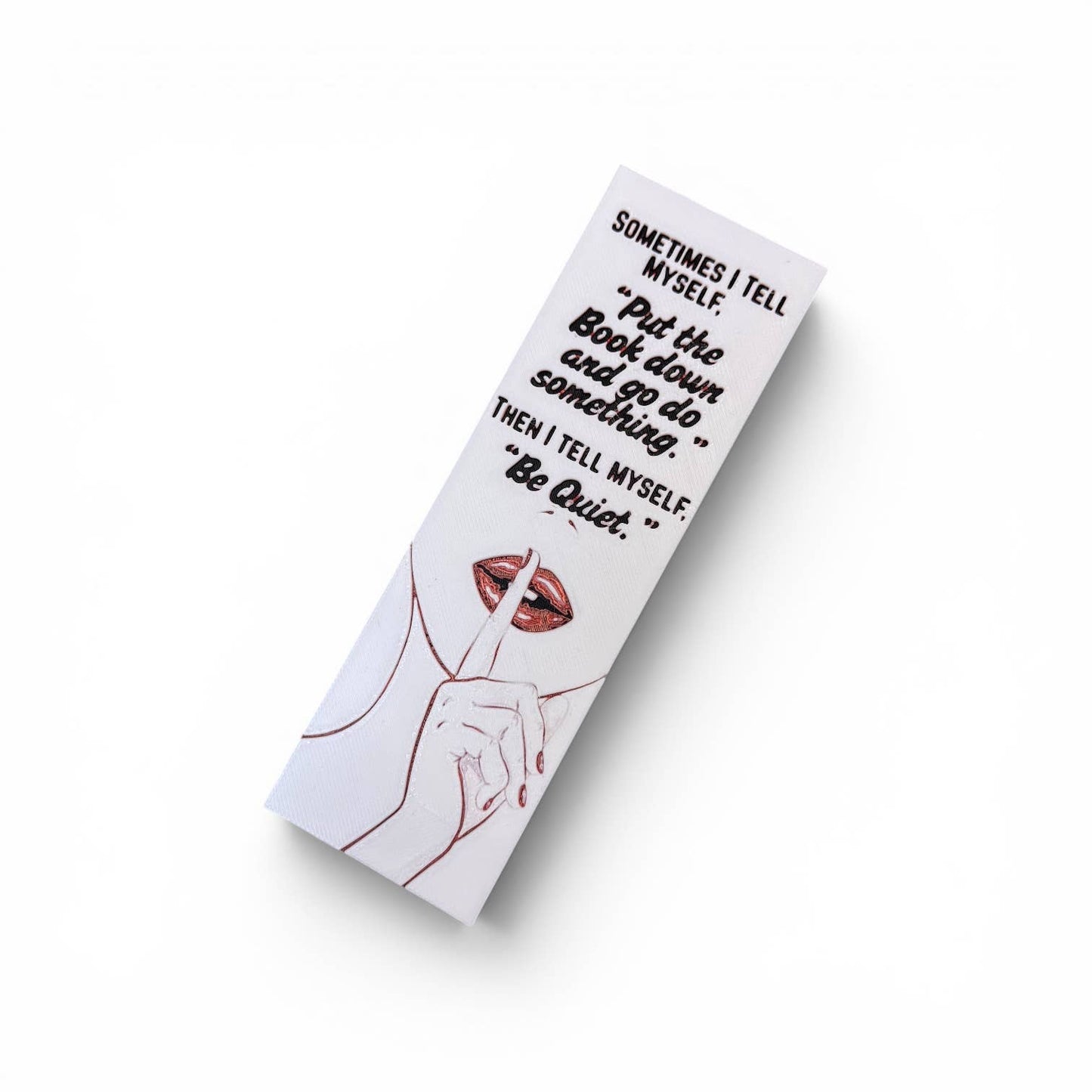 Sometimes I Tell Myself... 3D Bookmark