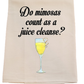 Juice Cleanse Tea Towel