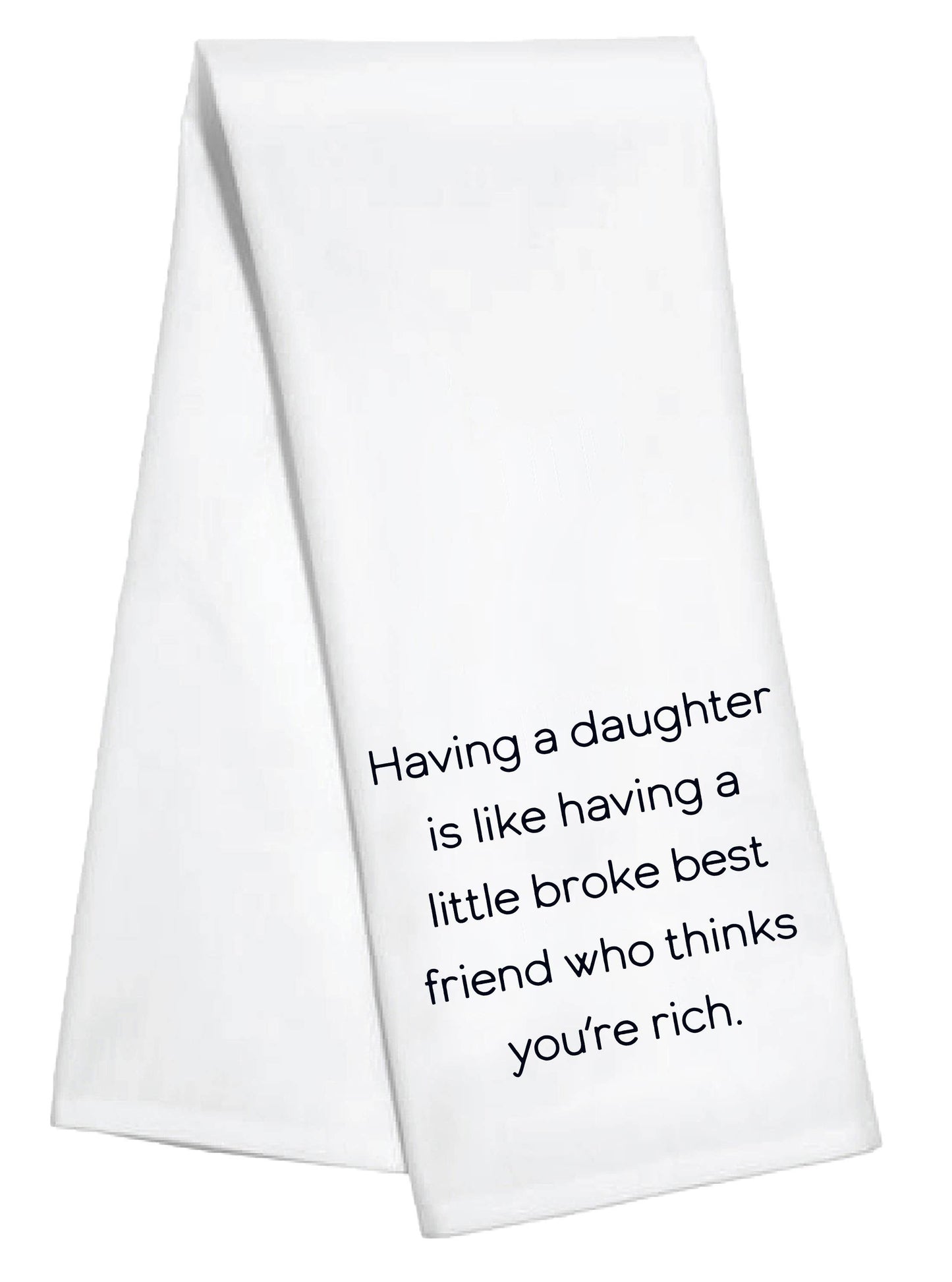 Kitchen Towel - Having a Daughter