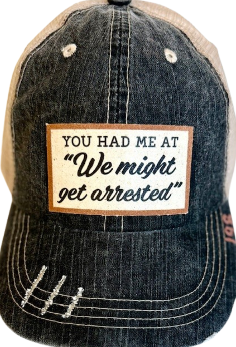"YOU HAD ME AT.. ARRESTED" DISTRESSED TRUCKER HAT  : NO BLING / TAN