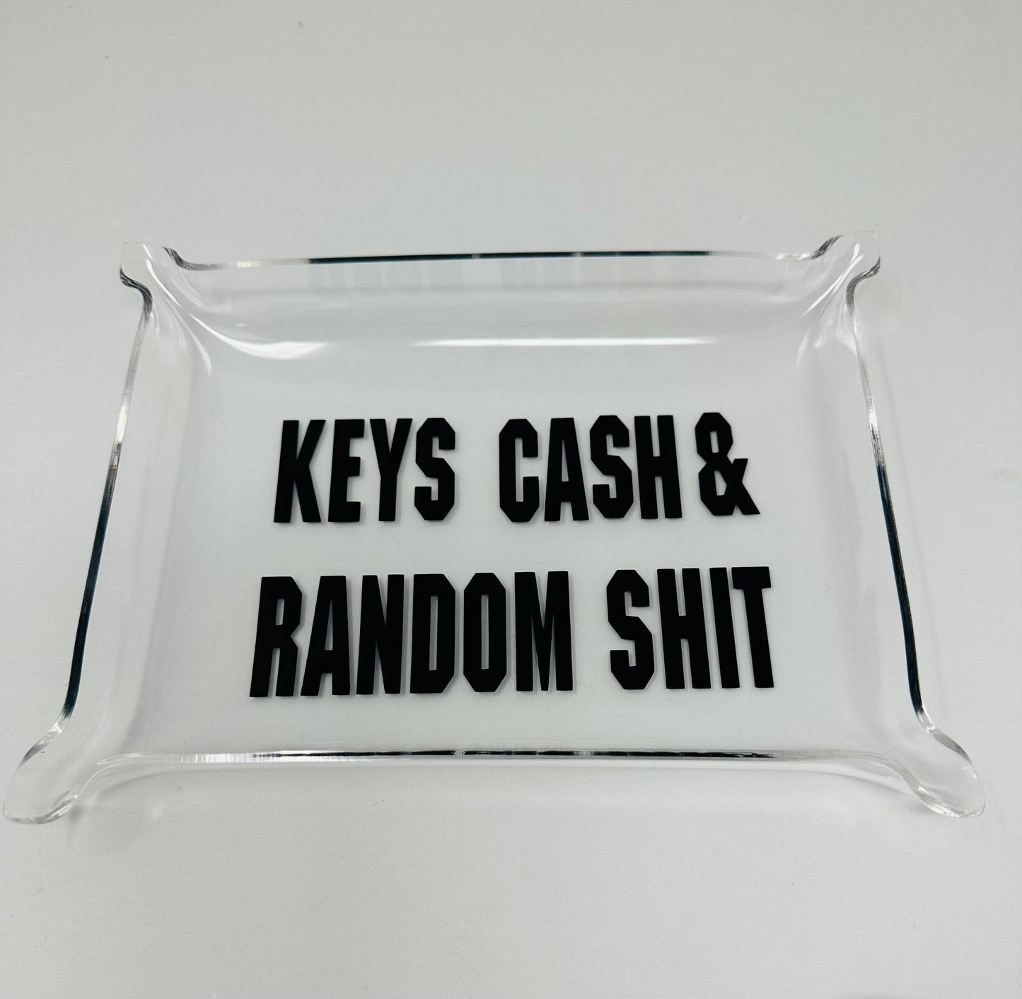 Keys Cash & Random Shit  Acrylic Tray