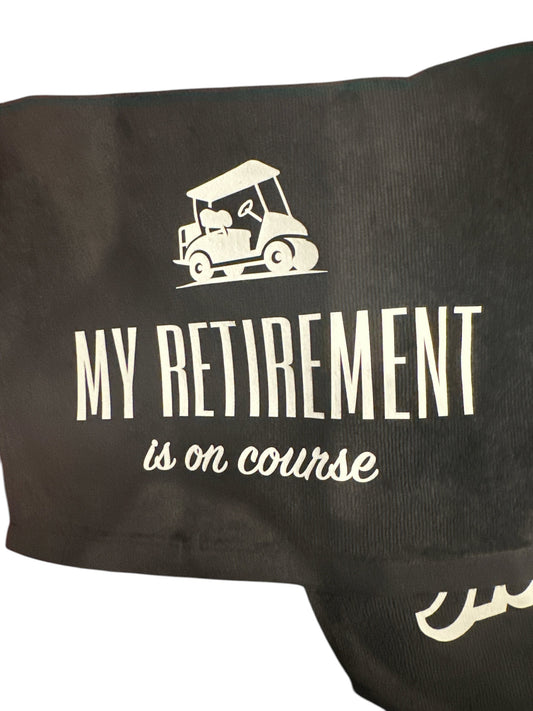 Funny Golf Towels: Black / My Retirement is On Course