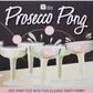 Prosecco Pong