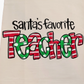 Santa's Favorite Teacher Tea Towel