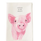 Welcome to Our Pig Pen Tea Towel