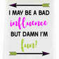 Bad Influence Tea Towel