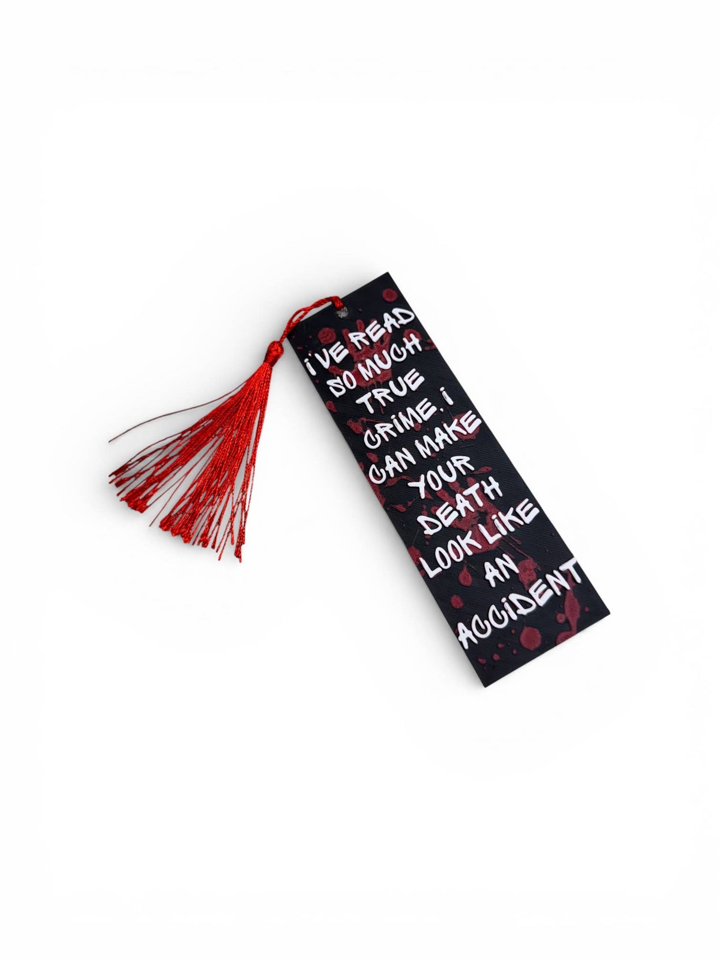I've Read So Much True Crime 3D Bookmark