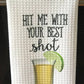 Alcohol Bar Towels: Hit Me W/ Best Shot